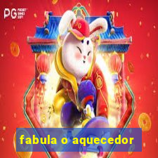 fabula o aquecedor